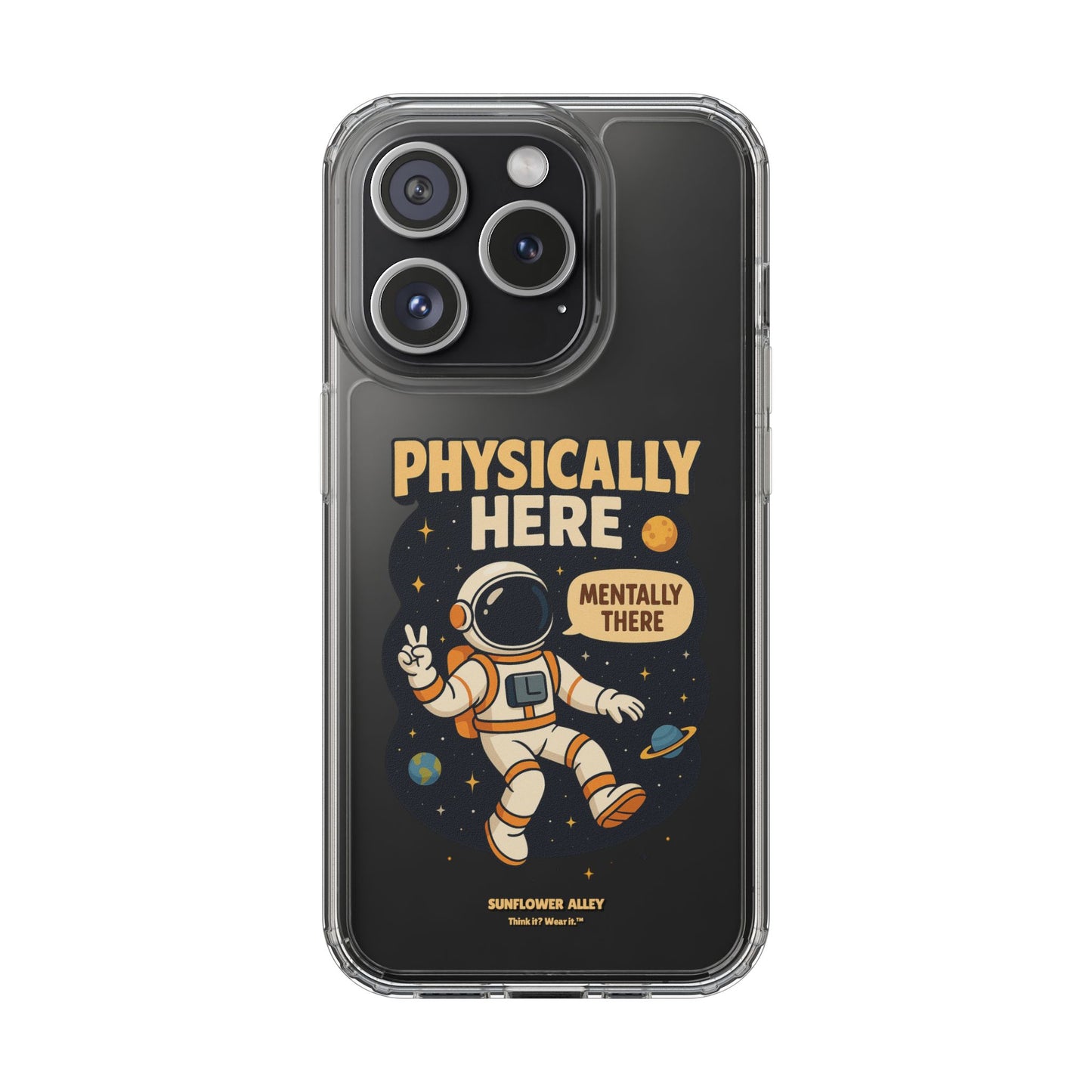 Physically here, Mentally there - PHONE CASE