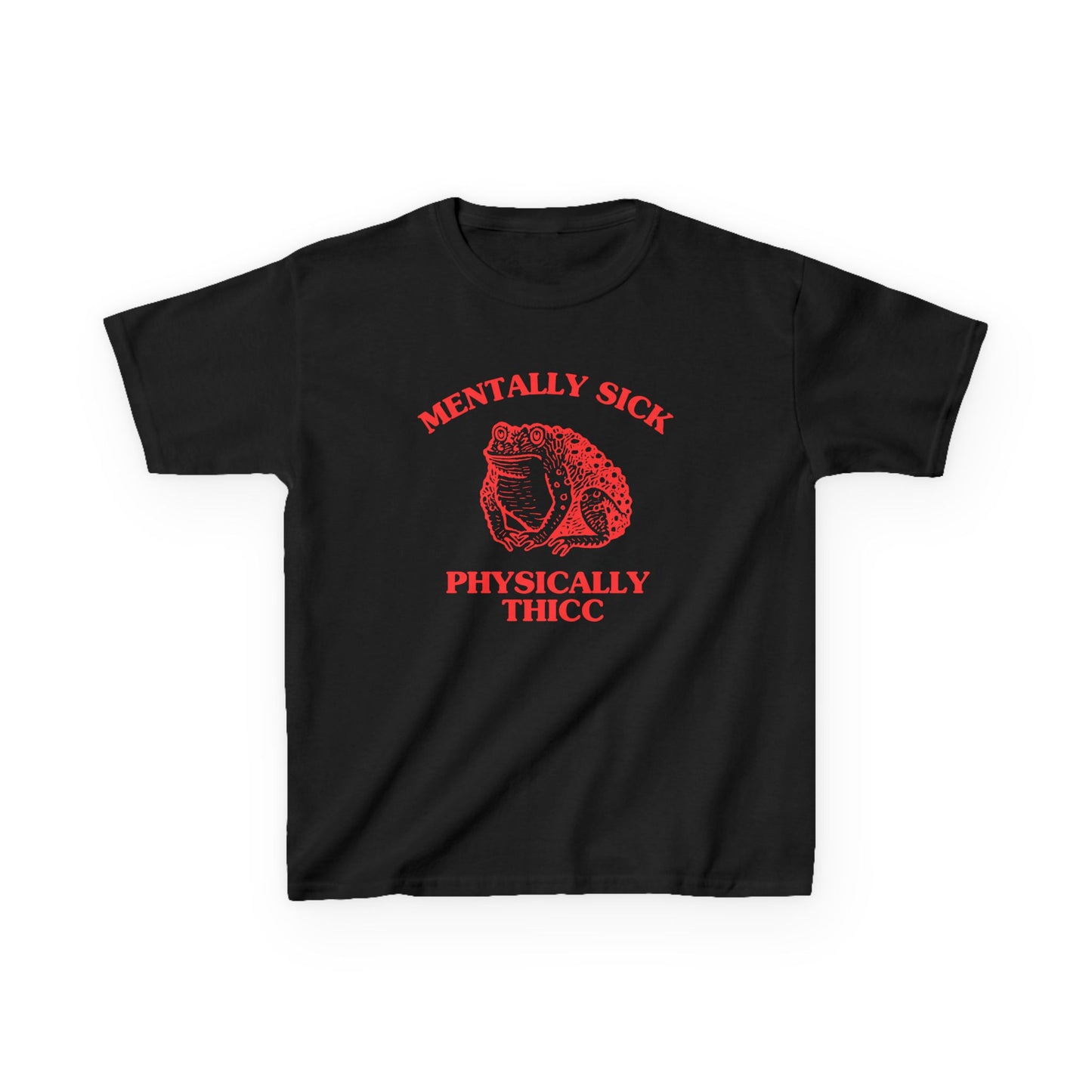 Mentally sick, physically thicc - BABY TEE