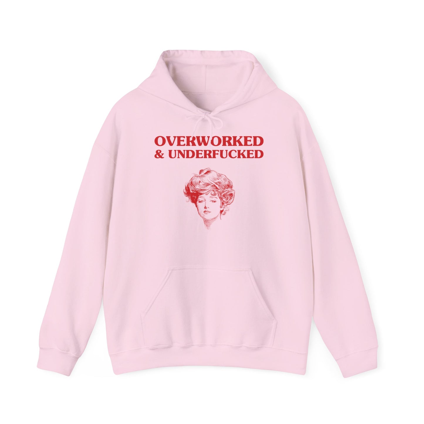 Overworked & Underfucked - HOODIE